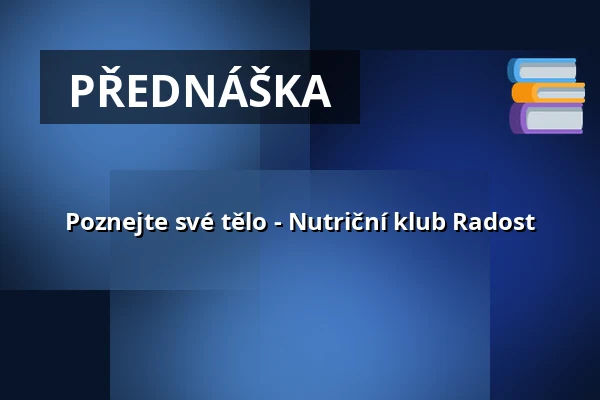 Poznejte své tělo - Nutriční klub Radost — Kulturní dům Říp, Roudnice nad Labem