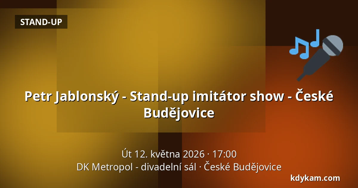 Petr Jablonský - Stand-up imitátor show - České Budějovice — DK Metropol - společenský sál, České Budějovice