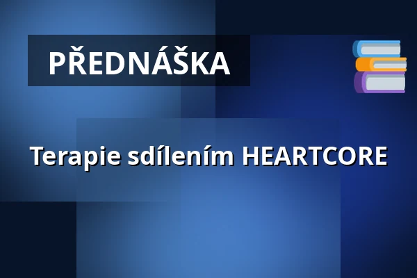 Terapie sdílením HEARTCORE — Jatka78, Praha