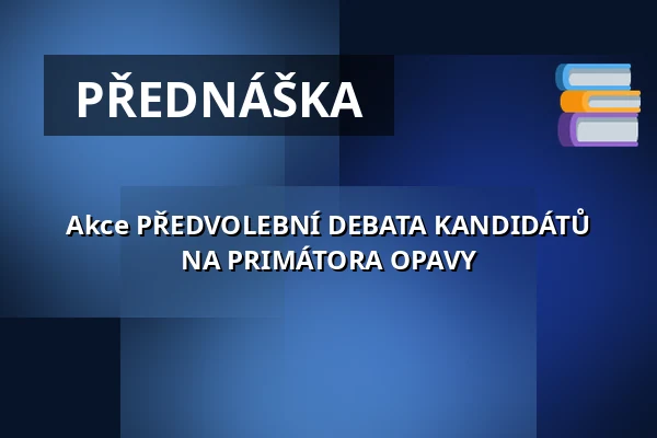 Akce PŘEDVOLEBNÍ DEBATA KANDIDÁTŮ NA PRIMÁTORA OPAVY — Klub Art, Opava