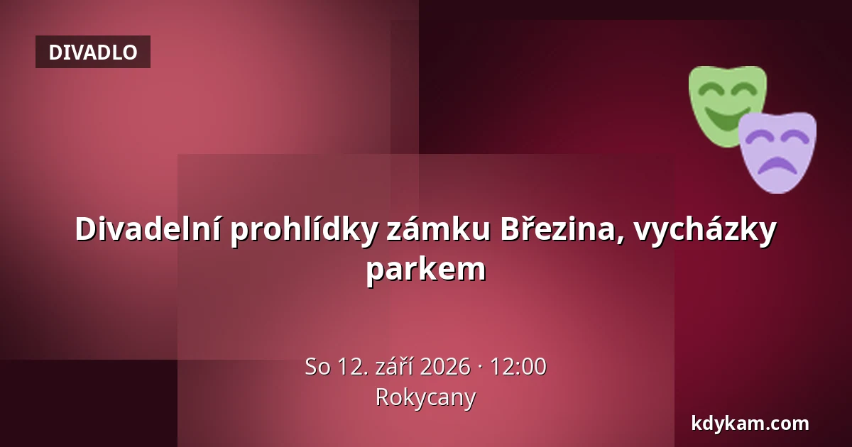 Divadelní prohlídky zámku Březina, vycházky parkem — Rokycany