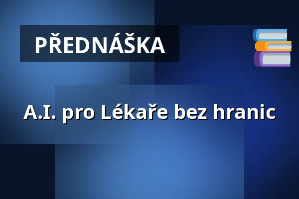 A.I. pro Lékaře bez hranic — Jatka78, Praha