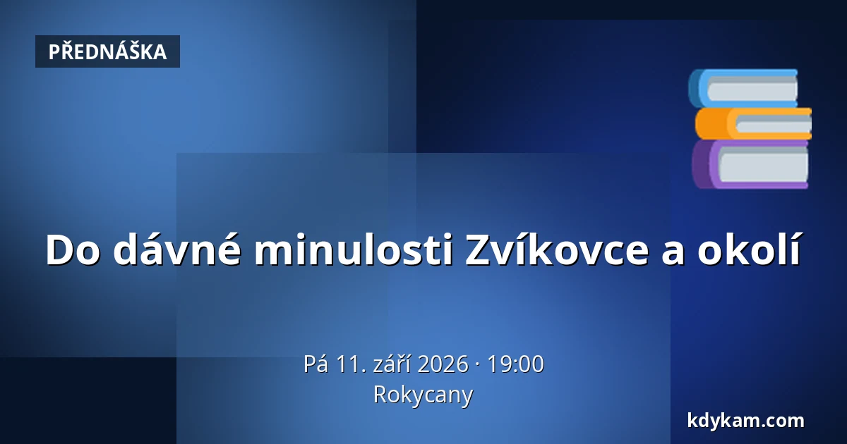 Do dávné minulosti Zvíkovce a okolí — Rokycany