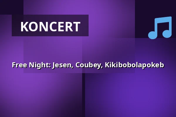 Free Night: Jesen, Coubey, Kikibobolapokeb — Melodka na Střeláku, Brno