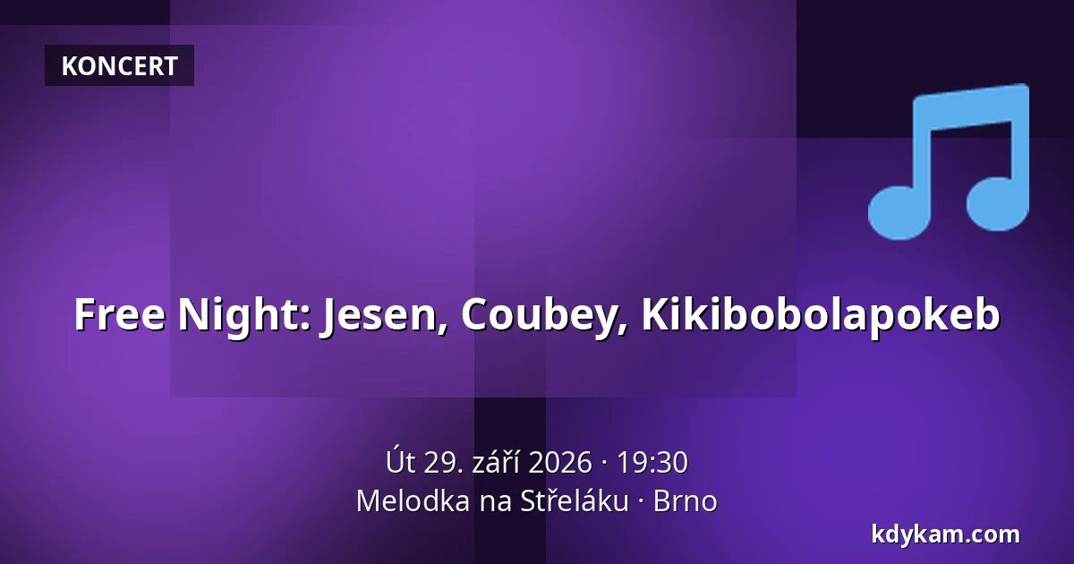 Free Night: Jesen, Coubey, Kikibobolapokeb — Melodka na Střeláku, Brno