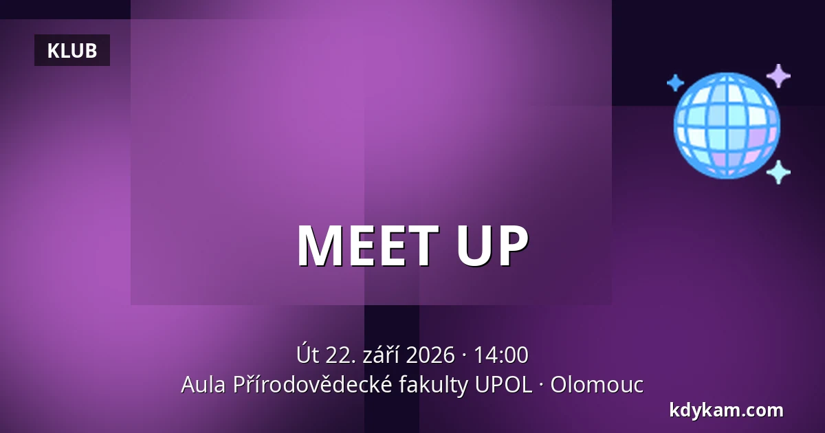 MEET UP — Aula Přírodovědecké fakulty UPOL, Olomouc