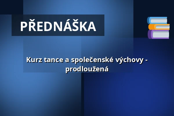 Kurz tance a společenské výchovy - prodloužená — Městský klub Sokolovna, Vamberk
