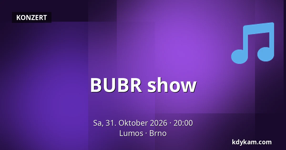 BUBR show — Lumos, Brünn