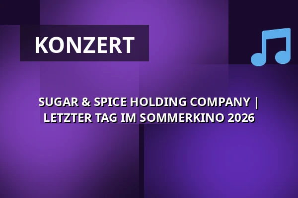 SUGAR & SPICE HOLDING COMPANY | LETZTER TAG IM SOMMERKINO 2026 — Letní kino Olomouc, Olmütz