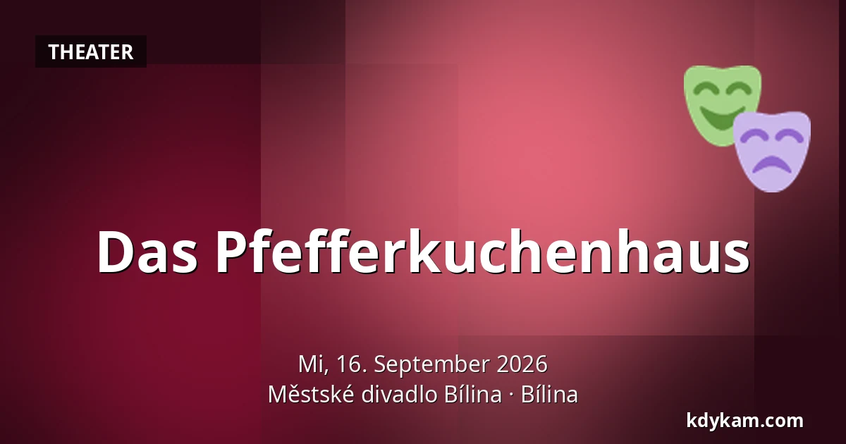 Das Pfefferkuchenhaus — Městské divadlo Bílina, Bílina