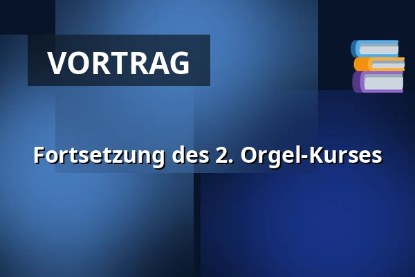 Fortsetzung des 2. Orgel-Kurses — Kostel sv. Mikuláše, Znojmo