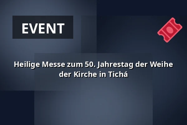 Heilige Messe zum 50. Jahrestag der Weihe der Kirche in Tichá — Bistum Ostrau-Troppau, Ostrau