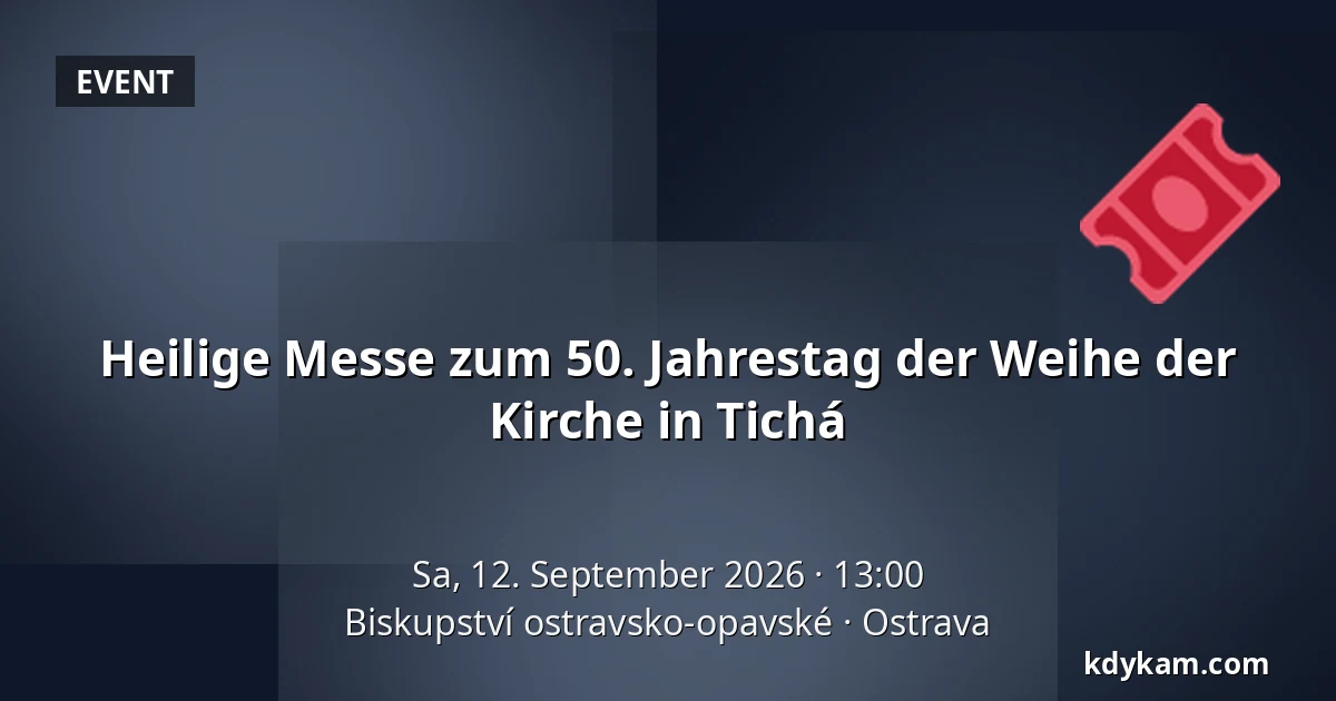 Heilige Messe zum 50. Jahrestag der Weihe der Kirche in Tichá — Bistum Ostrau-Troppau, Ostrau