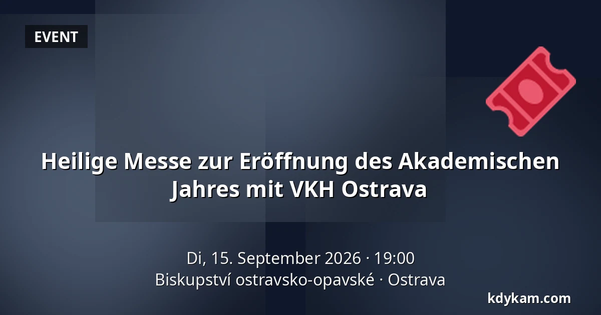Heilige Messe zur Eröffnung des Akademischen Jahres mit VKH Ostrava — Bistum Ostrau-Troppau, Ostrau