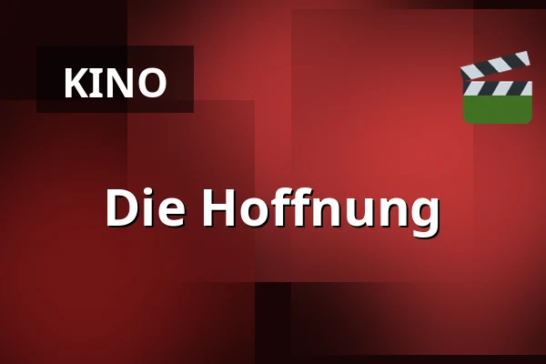 Die Hoffnung — CineStar, Iglau