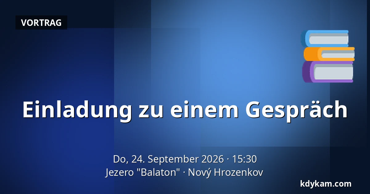 Einladung zu einem Gespräch — Jezero "Balaton", Nový Hrozenkov