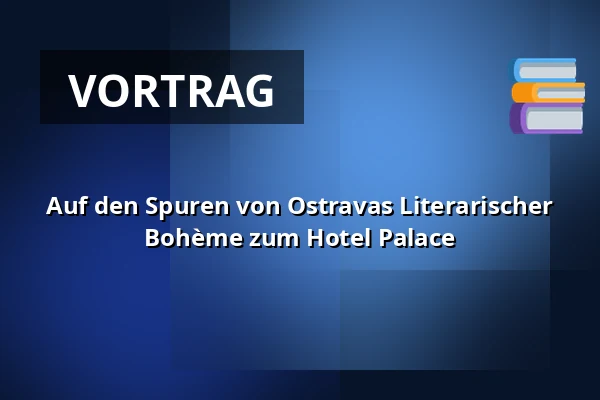 Auf den Spuren von Ostravas Literarischer Bohème zum Hotel Palace — Antiquariat und Club Fiducia, Ostrau