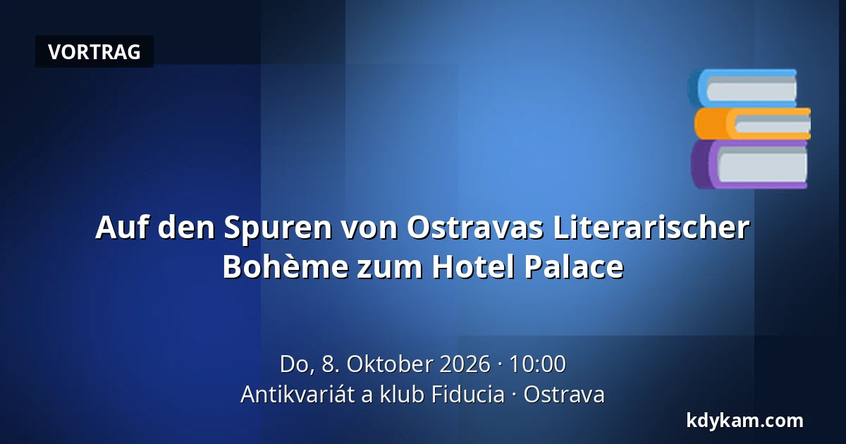 Auf den Spuren von Ostravas Literarischer Bohème zum Hotel Palace — Antiquariat und Club Fiducia, Ostrau
