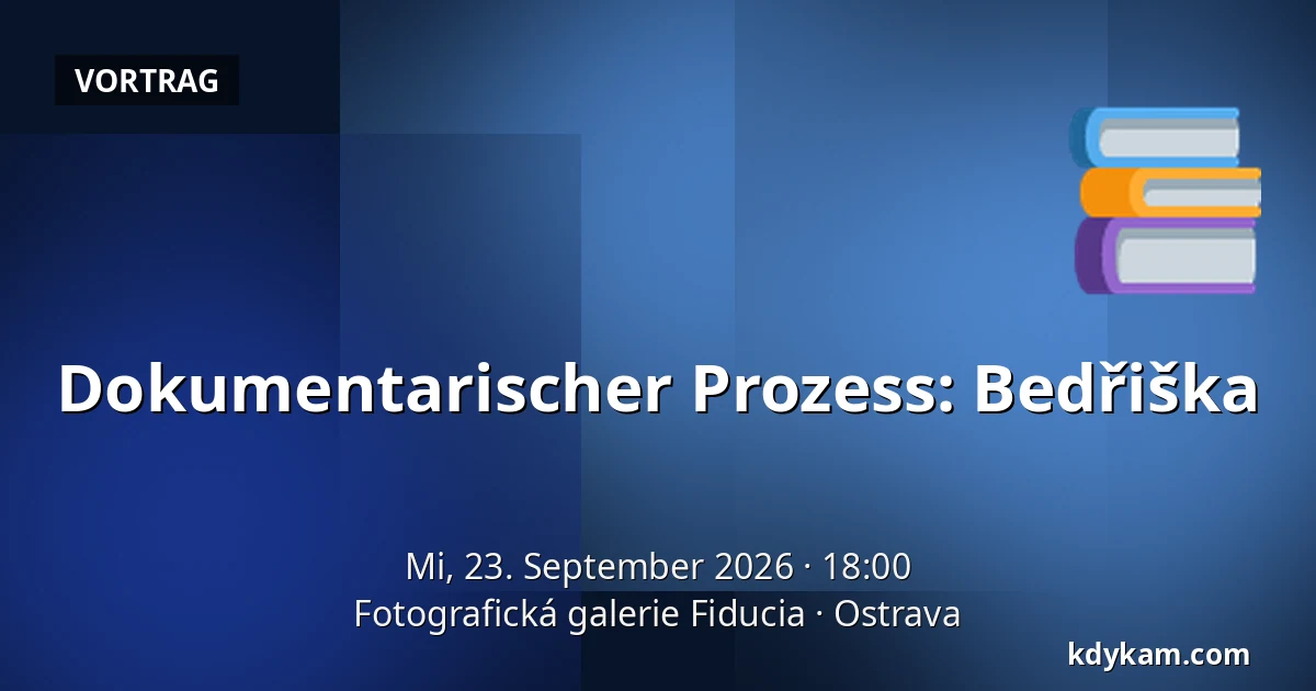 Dokumentarischer Prozess: Bedřiška — Fotografische Galerie Fiducia, Ostrau