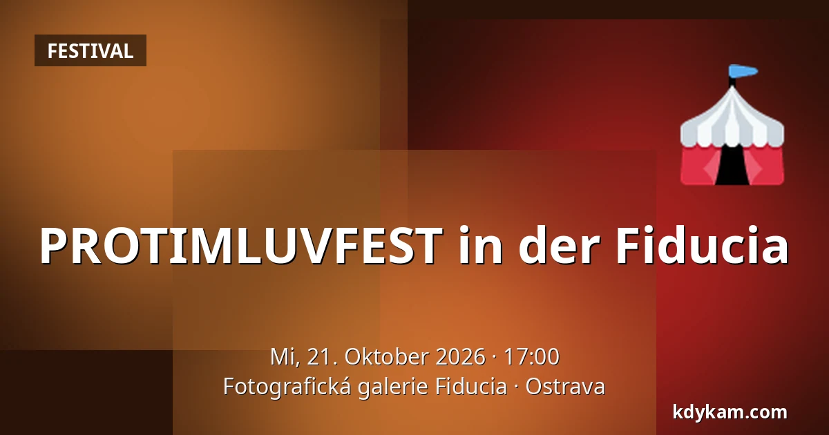 PROTIMLUVFEST in der Fiducia — Fotografische Galerie Fiducia, Ostrau
