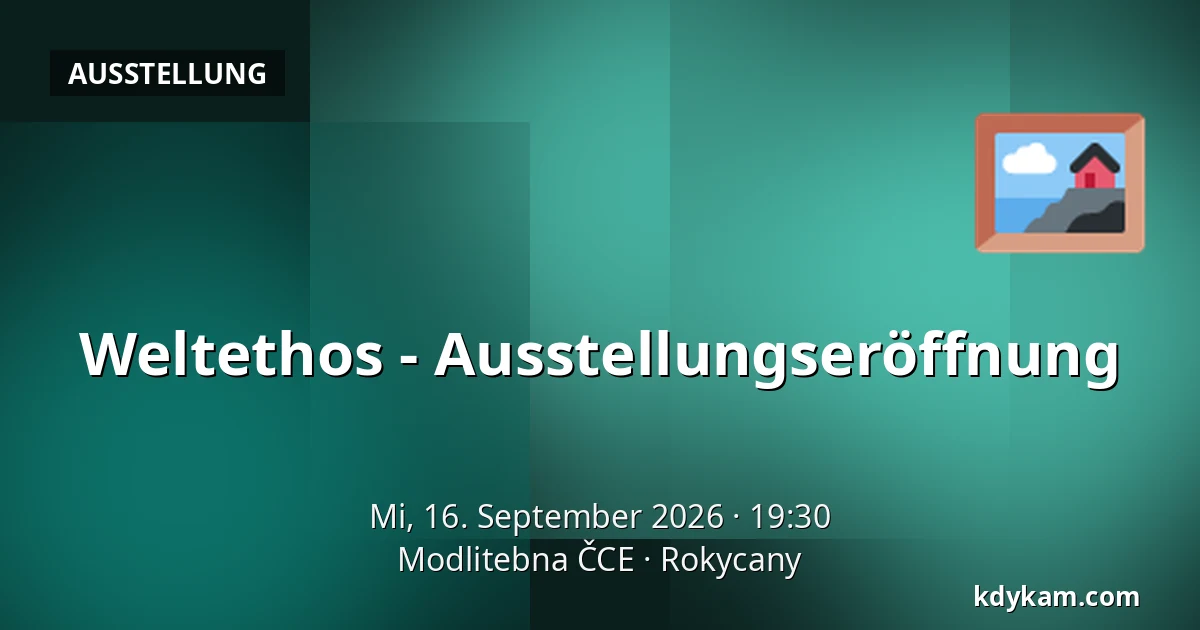 Weltethos - Ausstellungseröffnung — Modlitebna ČCE, Rokycany