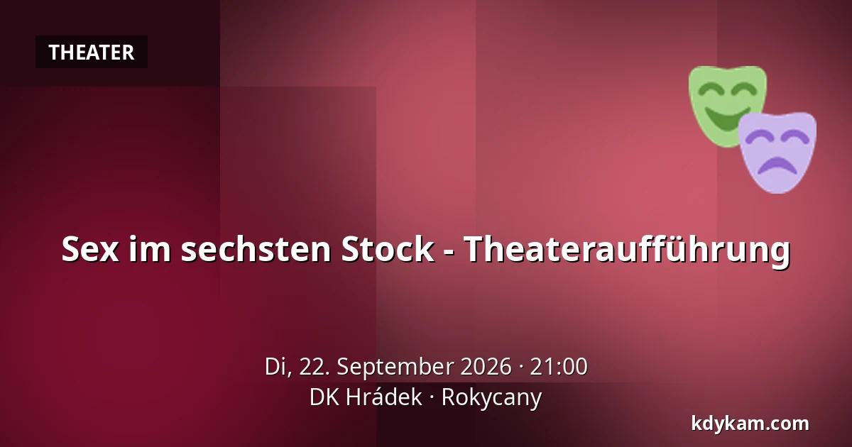 Sex im sechsten Stock - Theateraufführung — DK Hrádek, Rokycany