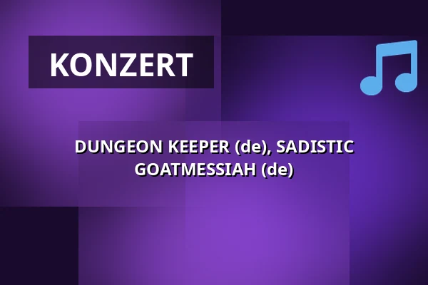 DUNGEON KEEPER (de), SADISTIC GOATMESSIAH (de) — Klub 007 Strahov, Prag