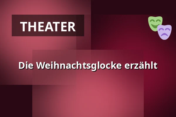 Die Weihnachtsglocke erzählt — Městské Tylovo divadlo, Kutná Hora
