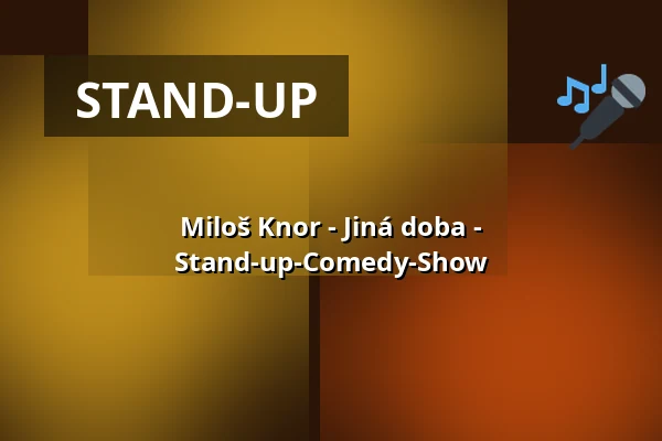 Miloš Knor - Eine andere Zeit - Stand-up-Comedy-Show — Divadlo Karla Pippicha, Chrudim
