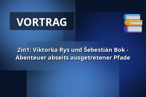2in1: Viktorka Rys und Šebestián Bok - Abenteuer abseits ausgetretener Pfade — Bio Oko, Prag