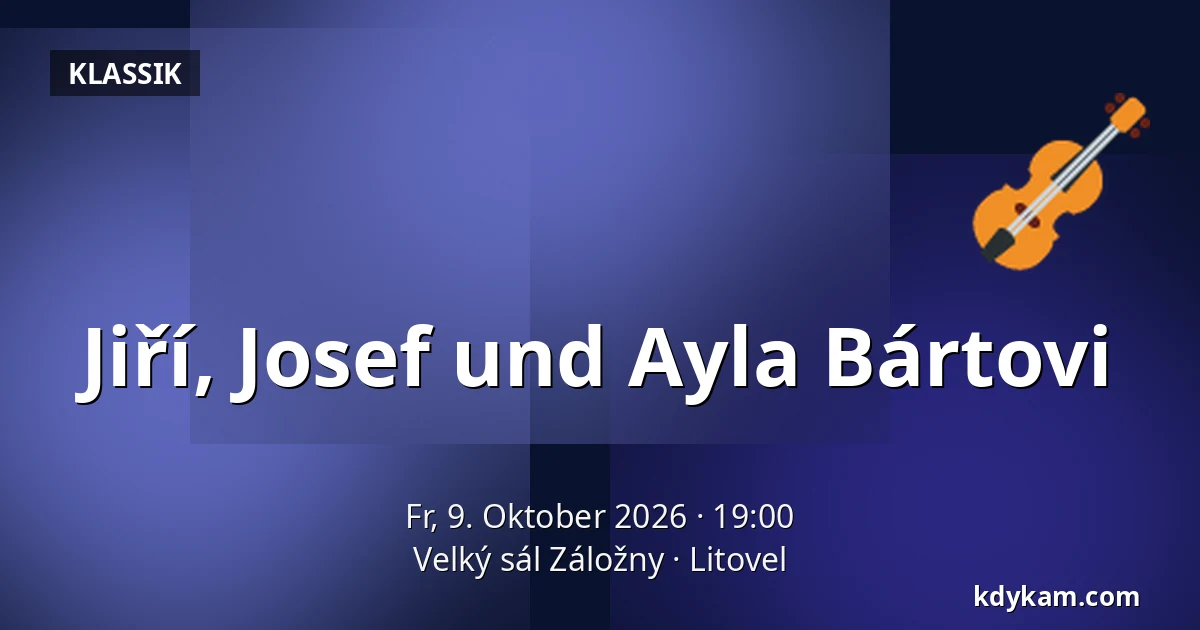 Jiří, Josef und Ayla Bártovi — Velký sál Záložny, Litovel