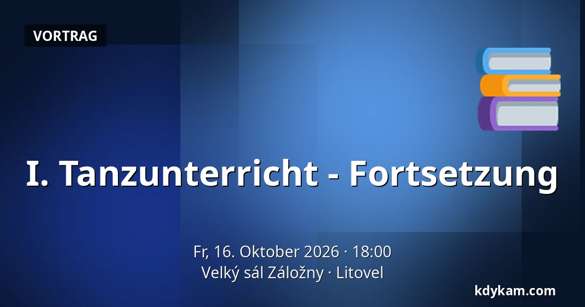I. Tanzunterricht - Fortsetzung — Velký sál Záložny, Litovel