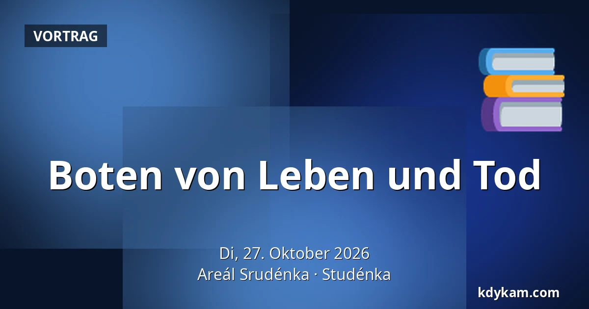 Boten von Leben und Tod — Studénka-Gelände, Studénka