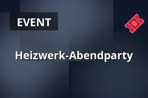 Heizwerk-Abendparty — Kino Sokol, Kladno