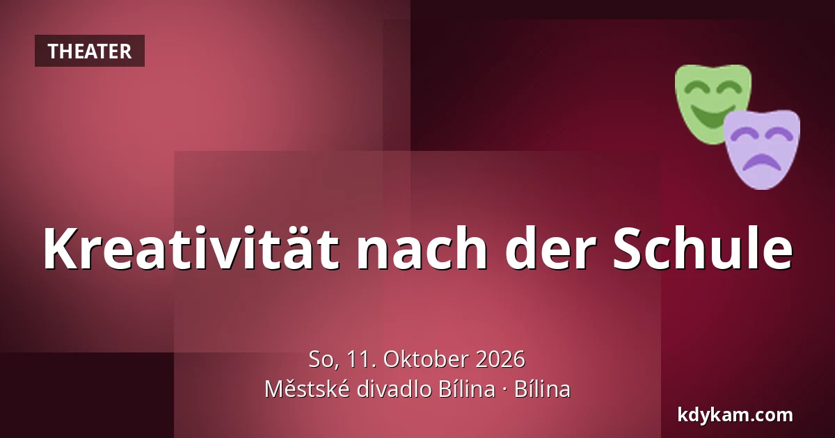 Kreativität nach der Schule — Městské divadlo Bílina, Bílina