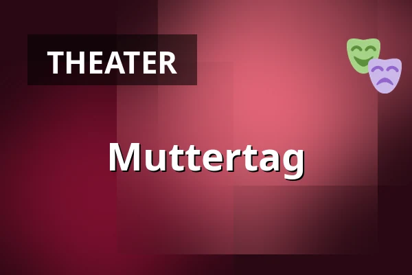 Muttertag — Městské divadlo Bílina, Bílina