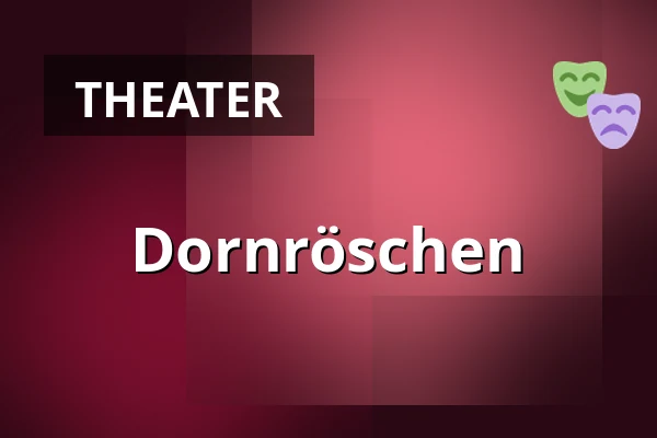 Dornröschen — Karlsbader Stadttheater, Karlsbad