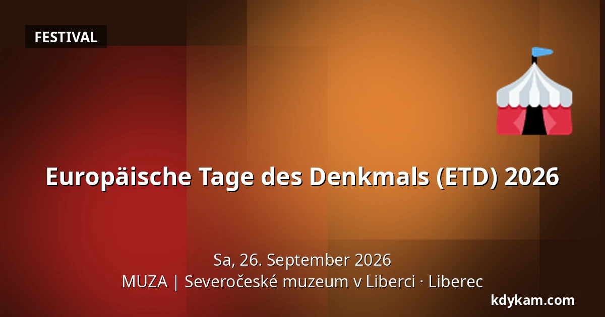 Europäische Tage des Denkmals (ETD) 2026 — MUZA | Nordböhmisches Museum in Liberec, Reichenberg