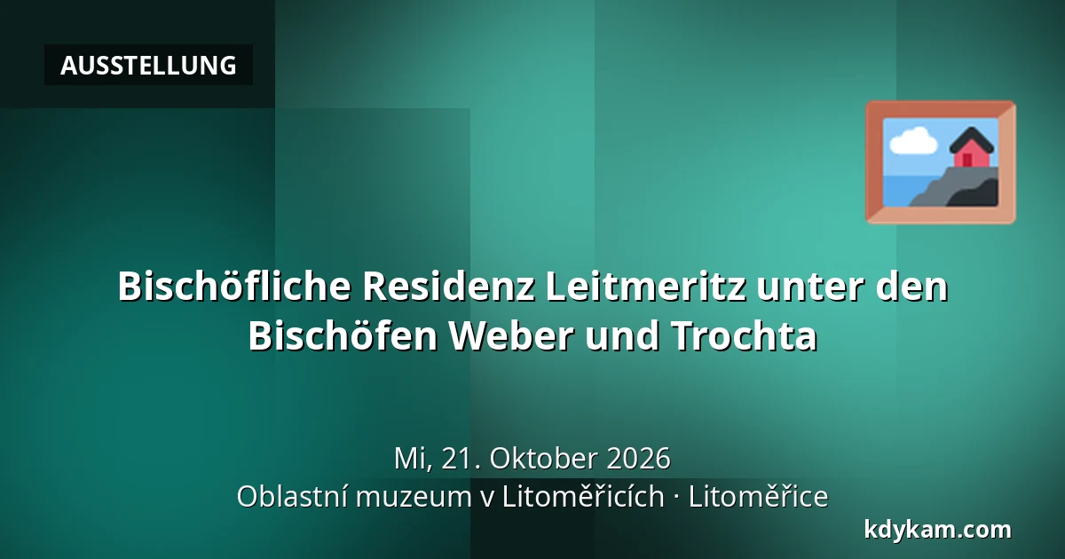 Bischöfliche Residenz Leitmeritz unter den Bischöfen Weber und Trochta — Oblastní muzeum v Litoměřicích, Litoměřice