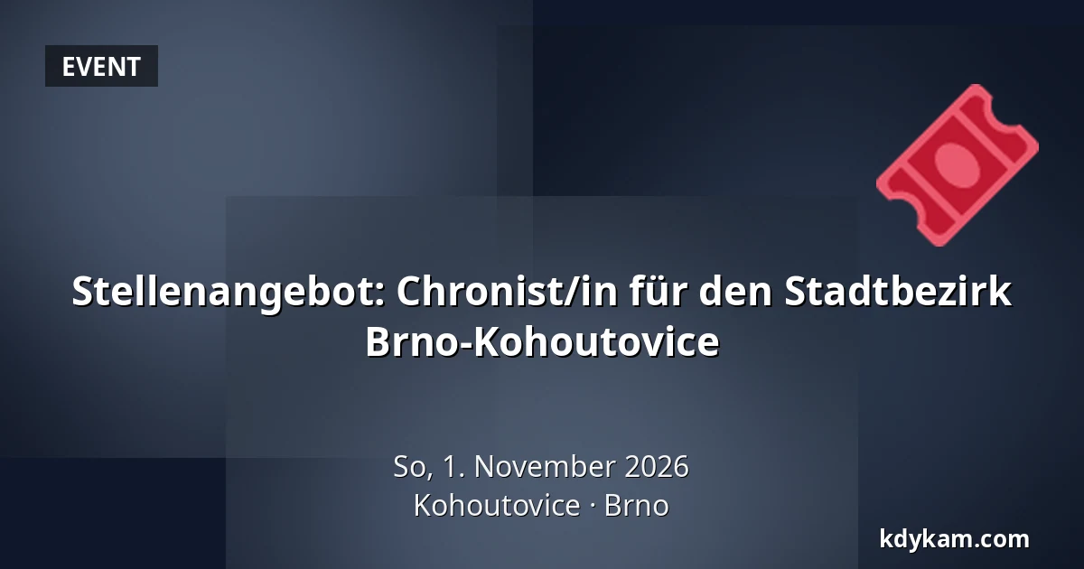 Stellenangebot: Chronist/in für den Stadtbezirk Brno-Kohoutovice — Kohoutovice, Brünn