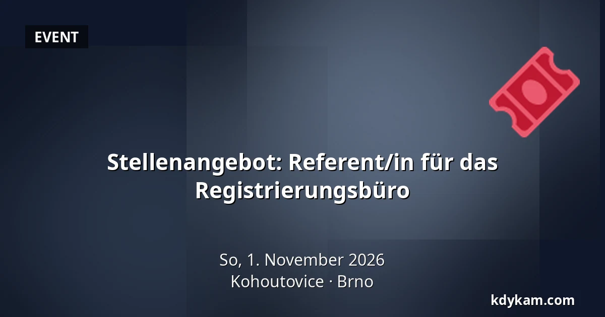 Stellenangebot: Referent/in für das Registrierungsbüro — Kohoutovice, Brünn