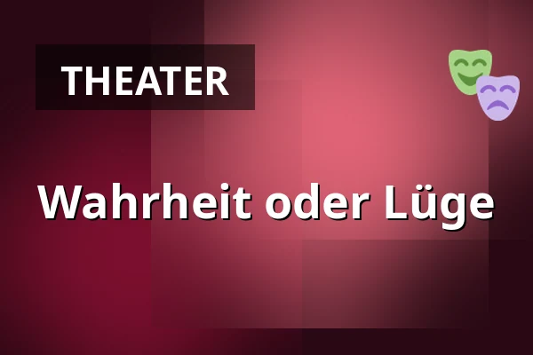 Wahrheit oder Lüge — Městské divadlo, Žatec