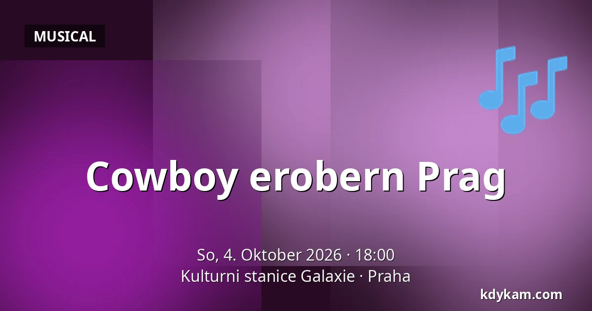 Cowboy erobern Prag — Kulturstation Galaxie, Prag