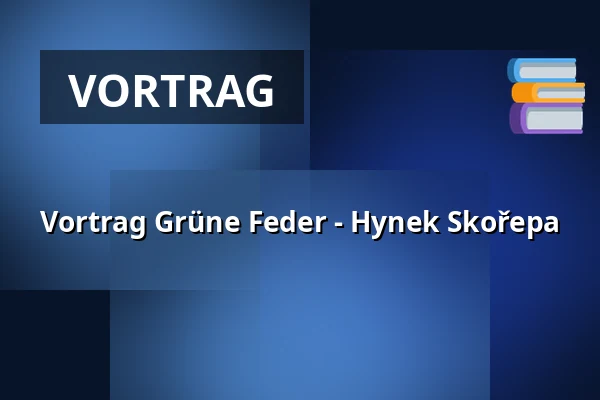 Vortrag Grüne Feder - Hynek Skořepa — Prostor (Panský dvůr), Boskovice