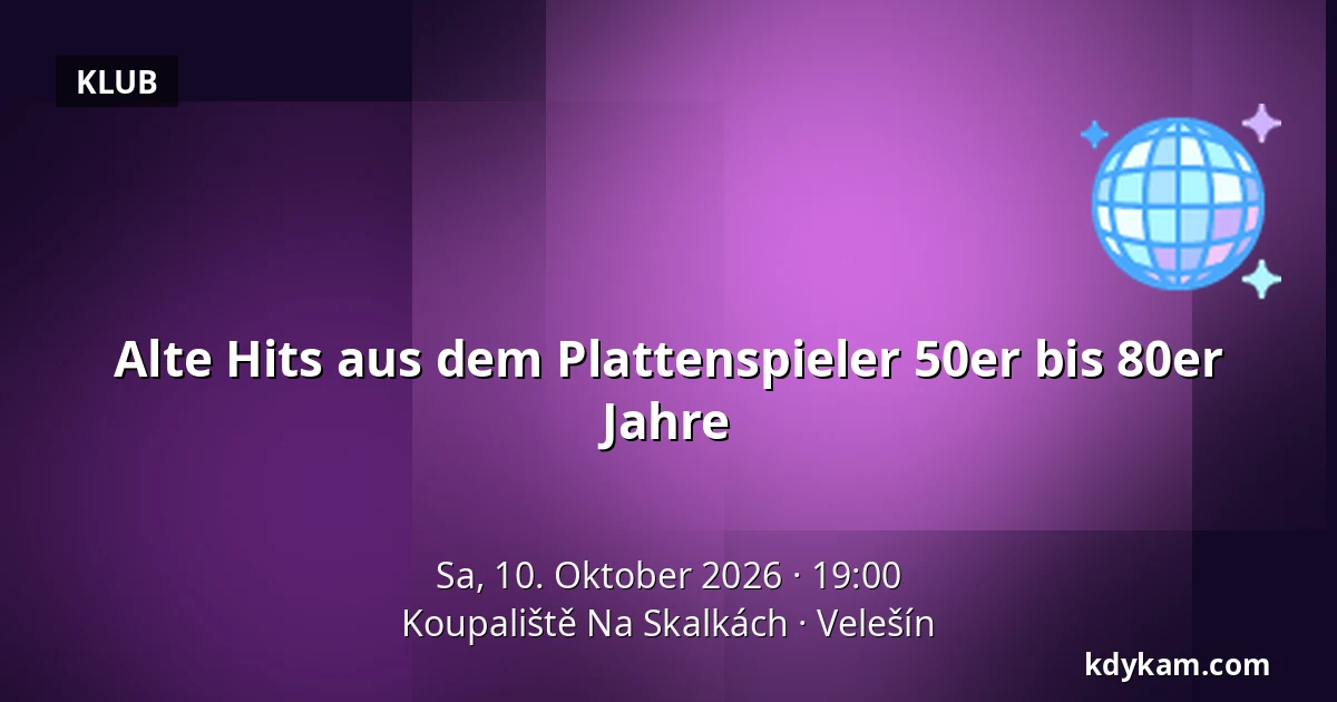 Alte Hits aus dem Plattenspieler 50er bis 80er Jahre — Koupaliště Na Skalkách, Velešín