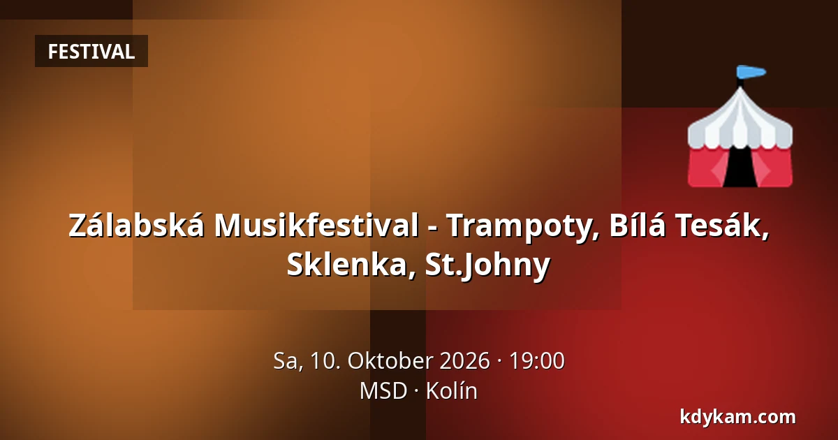 Zálabská Musikfestival - Trampoty, Bílá Tesák, Sklenka, St.Johny — MSD, Kolín