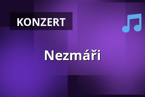 Nezmáři — Koncertní sál MK, Litovel