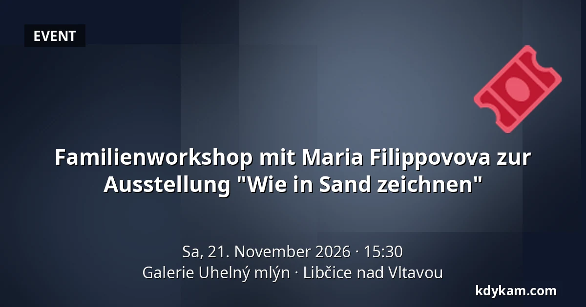 Familienworkshop mit Maria Filippovova zur Ausstellung "Wie in Sand zeichnen" — Galerie Uhelný Mlýn, Libčice nad Vltavou
