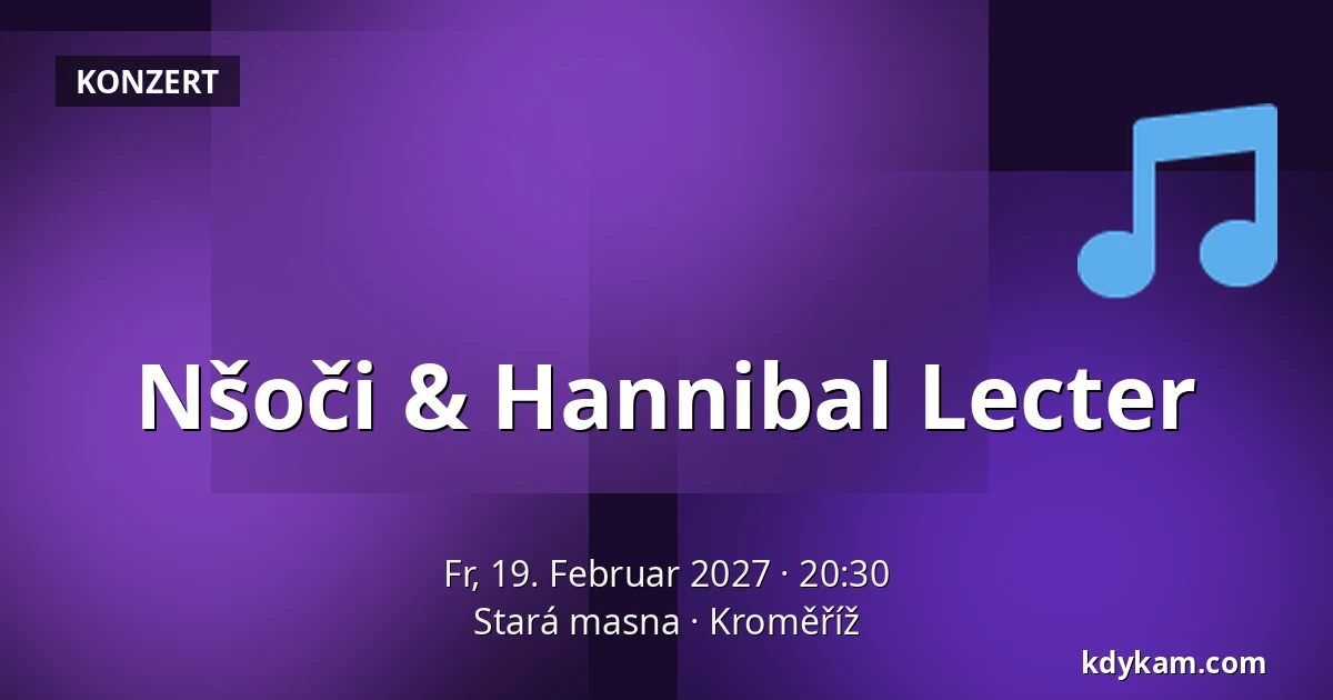 Nšoči & Hannibal Lecter — Alte Fleischerei, Kroměříž