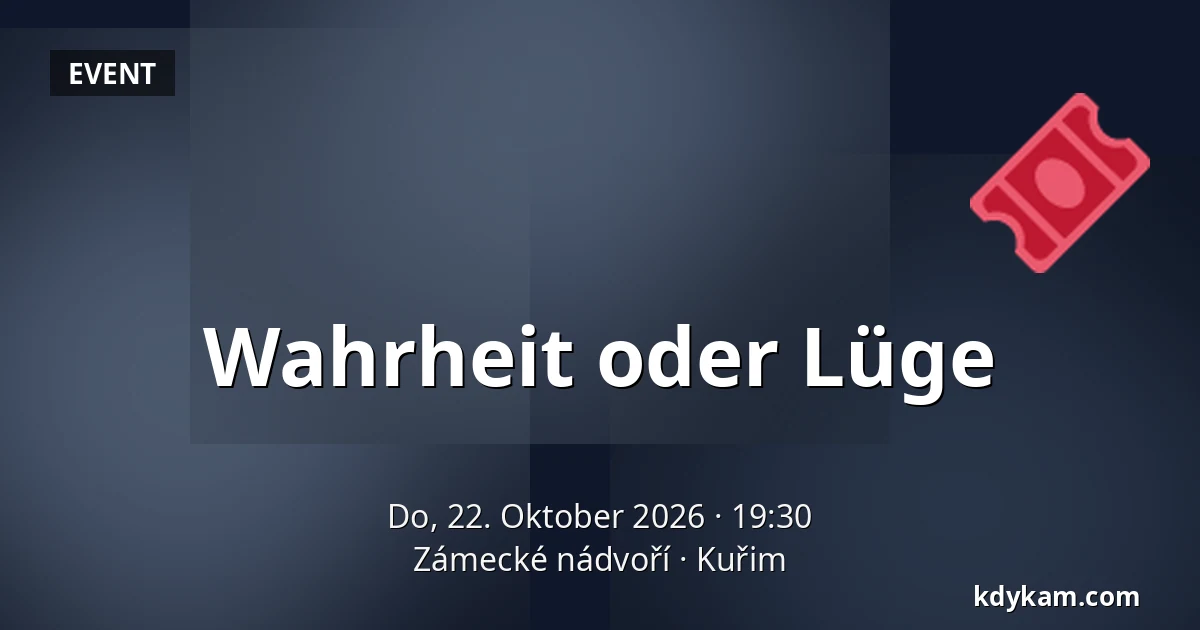 Wahrheit oder Lüge — Zámecké nádvoří, Kuřim